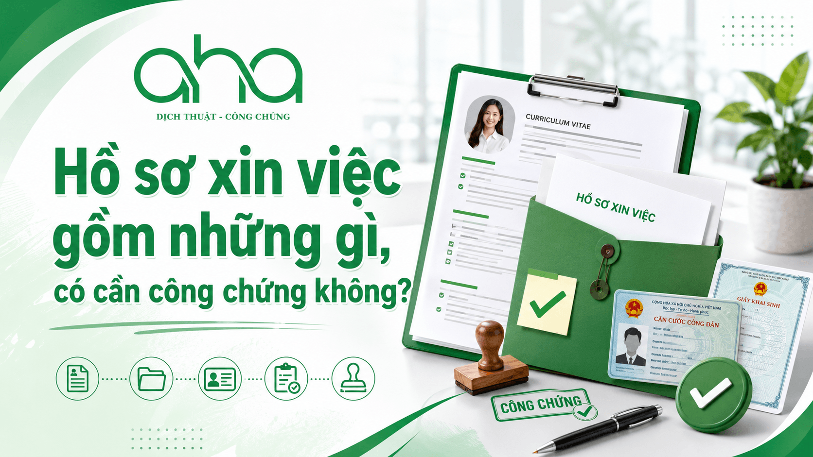 Hồ sơ xin việc gồm những gì, có cần công chứng không?
