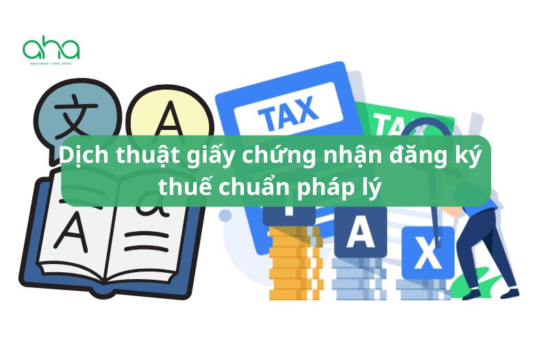 Dịch thuật giấy chứng nhận đăng ký thuế chuẩn pháp lý