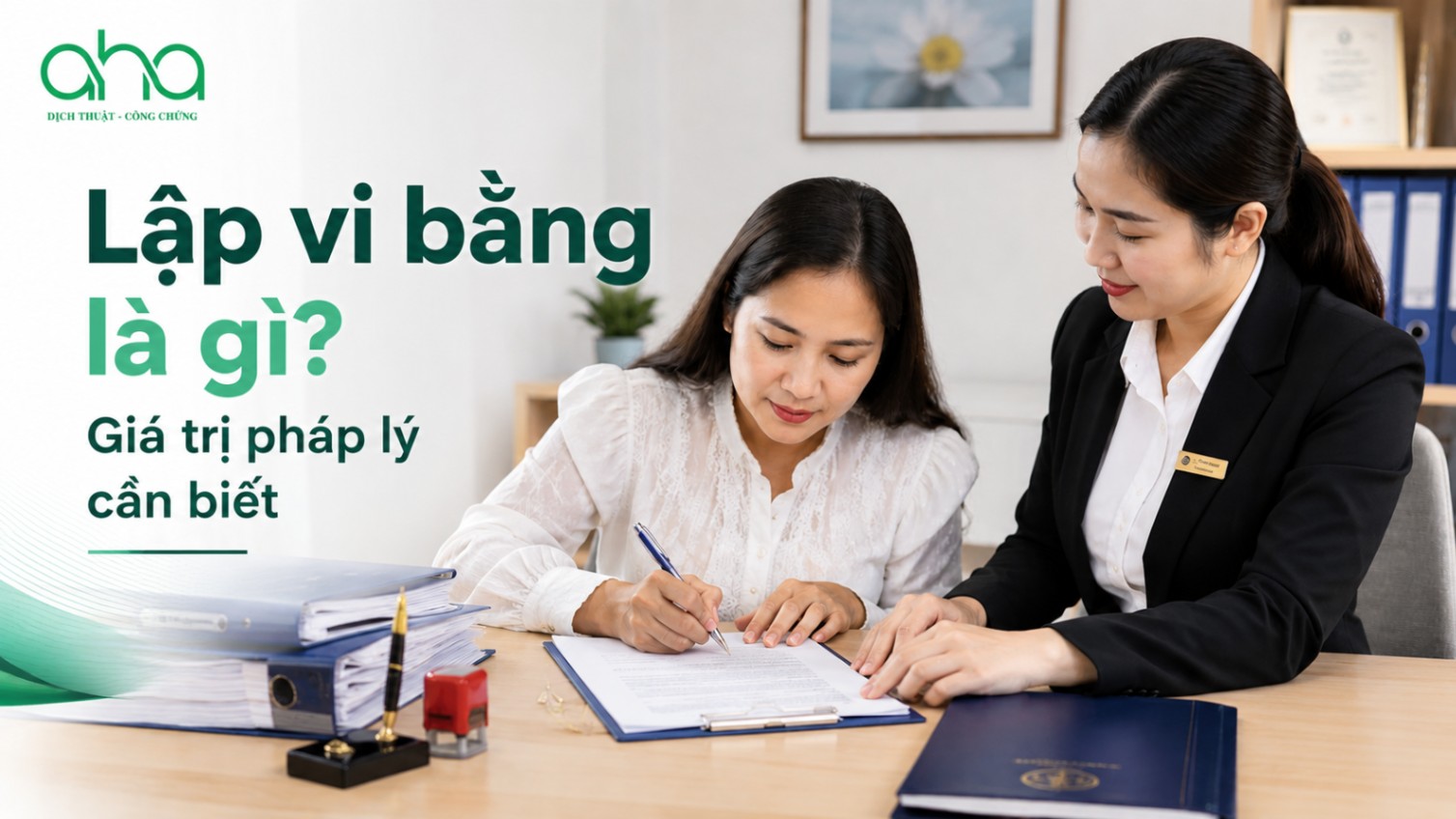 Lập vi bằng là gì? Giá trị pháp lý cần biết