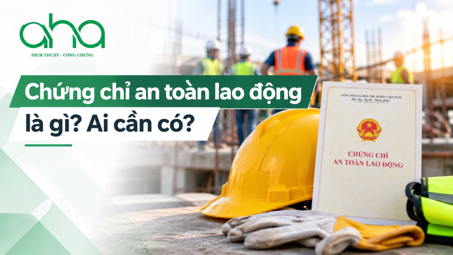 Chứng chỉ an toàn lao động là gì? Ai cần có?