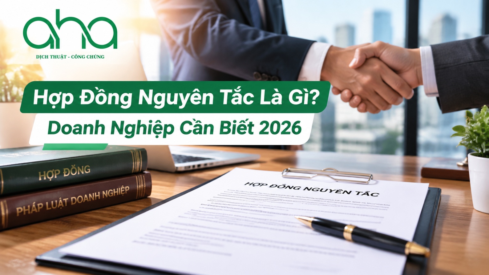 Hợp Đồng Nguyên Tắc Là Gì? Doanh Nghiệp Cần Biết 2026